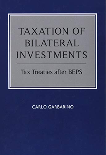 Taxation of Bilateral Investments: Tax Treaties After BEPS