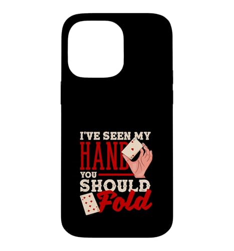 I 've Seen My Hand You Should Fold Texas Holdem �|�[�J�[ �X�}�z�P�[�X iPhone 14 Pro Max �p