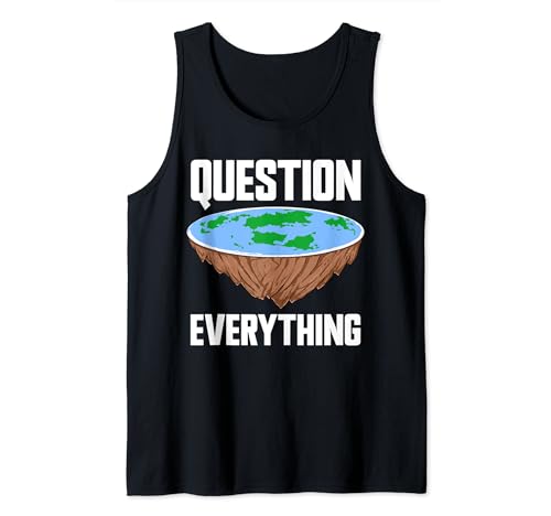 Pregunta Todo Teoría de la conspiración Divertido Flat Earther Camiseta sin Mangas