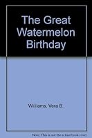 The Great Watermelon Birthday 0688842577 Book Cover