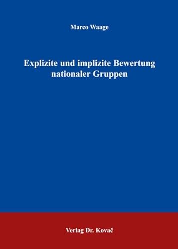 Explizite und implizite Bewertung nationaler Gruppen (Schriften zur Sozialpsychologie)