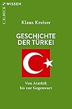 Geschichte der Türkei - Klaus Kreiser 