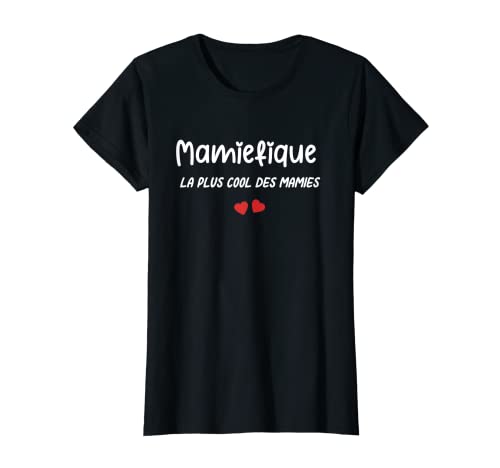 Femme Super Grand mère mamie Mamiefique La Plus Cool Des Mamies T-Shirt