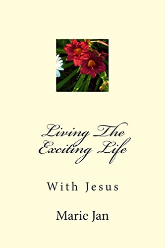 Living The Exciting Life: With Jesus