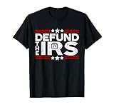 Finanzieren Sie die IRS gegen die Regierung, verteidigen Sie die Finanzbehörde T-Shirt
