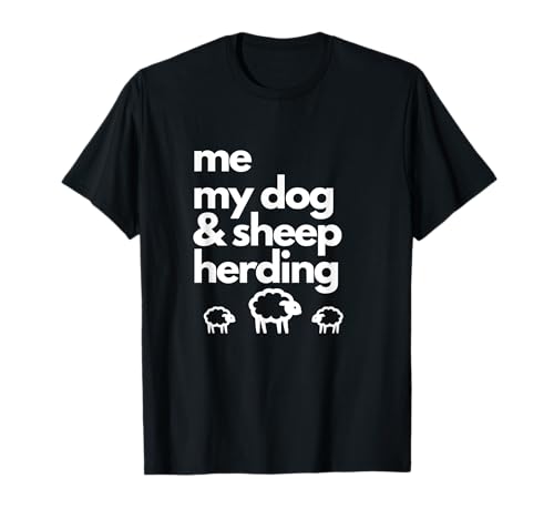 Me My Dog & Sheep Herding T-Shirt for Men Women Kids