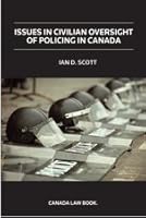 Issues in Civilian Oversight of Policing in Canada 0888047207 Book Cover