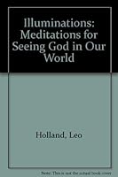 Illuminations: Meditations for Seeing God in Our World 0892433442 Book Cover