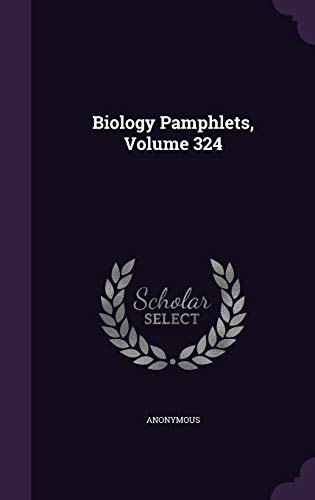 Biology Pamphlets, Volume 324