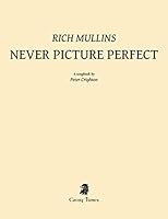 Rich Mullins - Never Picture Perfect 1974029107 Book Cover