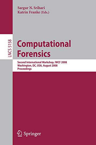 Computational Forensics: Second International Workshop, Iwcf 2008, Washington, Dc, Usa, August 7-8, 2008, Proceedings view 2