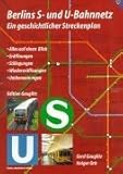 Berlins S- und U-Bahnnetz - ein geschichtlicher Streckenplan
