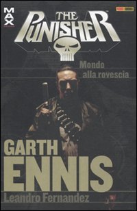 Garth Ennis Collection. The Punisher. Mondo alla rovescia (Vol. 10)
