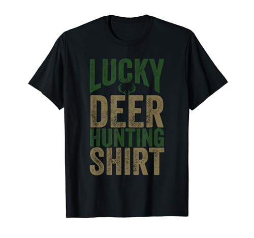 Funny Lucky Deer Hunting Shirt Do Not Wash Father's Day T-Shirt