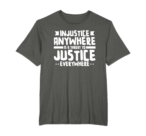 Social Justice Equality Human Rights Awareness Injustice Anywhere Is A Threat To Justice Everywhere T-Shirt