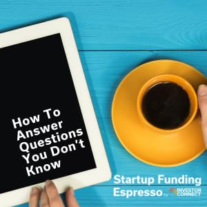 Startup Funding Espresso – How To Answer Questions You Don’t Know cover art