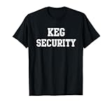 Keg Security T-Shirt T-Shirt