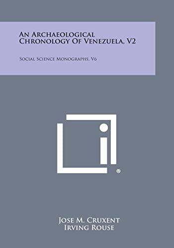 An Archaeological Chronology Of Venezuela, V2: Social Science Monographs, V6
