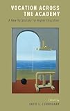 Vocation across the Academy: A New Vocabulary for Higher Education