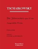 Tschaikowsky Die Jahreszeiten opus 37-bis: Ausgewählte Werke. Urtext Ausgabe mit Fingersatz - Herausgeber: Schevzoff Tschaikowsky 