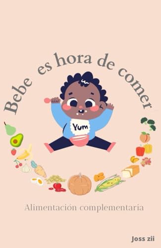 BEBE ES HORA DE COMER : Alimentacion complementaria