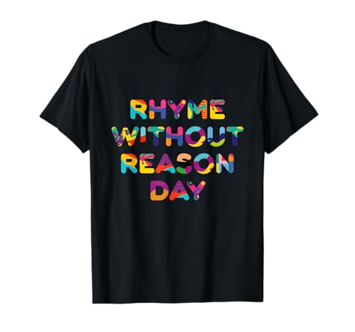 Rhyme Without Reason Day T-Shirt