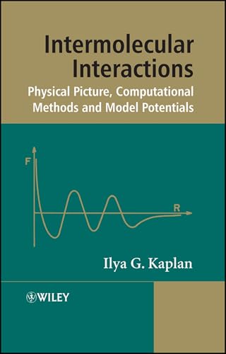 Intermolecular Interactions: Physical Picture, Computational Methods And Model Potentials (Wiley Series in Theoretical Chemistry) view 2
