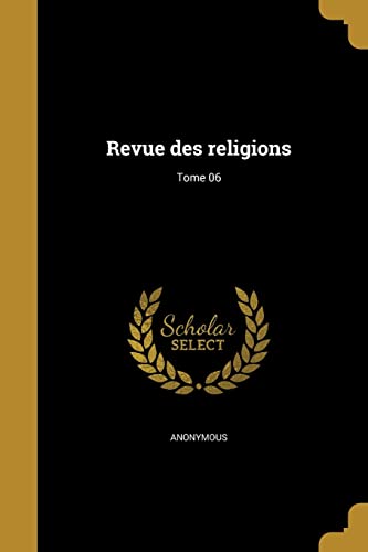 Revue des religions; Tome 06 (French Edition)