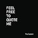Feel Free to Quote Me: 365 days of social commentary, serial commas, and cursing.