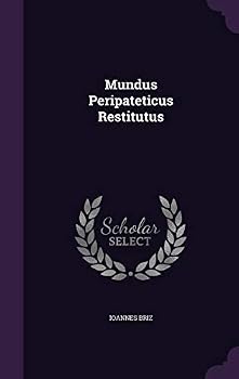 Mundus Peripateticus Restitutus