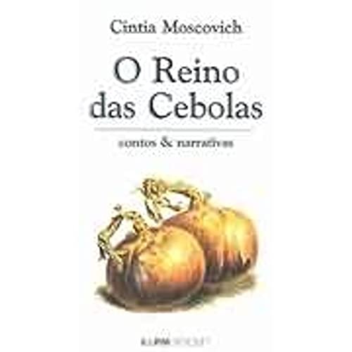 O Reino Das Cebolas. Contos E Narrativas