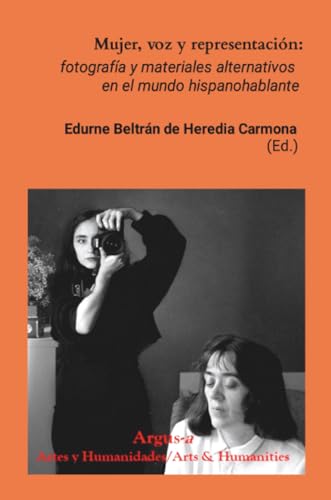 Mujer, voz y representación: fotografía y materiales alternativos en el mundo hispanohablante