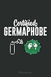 Certified Germaphobe Hand Sanitizer Funny Germ Quote Notebook: Funny Nursing Student Nurse Composition Notebook Back to School 6x9 Inches 110 College Ruled Pages Journal Diary Gift LPN RN CNA School