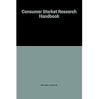 Consumer Market Research Handbook