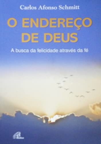 O endereço de Deus: A busca da felicidade através da fé