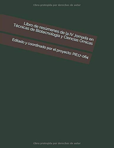 Libro de resúmenes de la IV Jornada en Técnicas de Biotecnología y Ciencias Ómicas (Jornadas en técnicas de Biotecnología y Ciencias Ómicas)