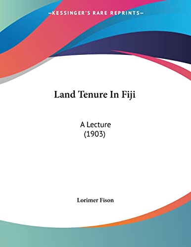 Land Tenure In Fiji: A Lecture (1903)