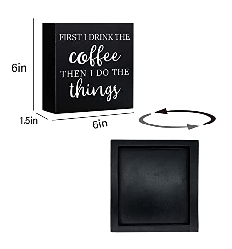 First I Drink The Coffee - Funny Coffee Station Wooden Box Wall Art Sign, Black Wooden Box Coffee Bar Office Kitchen Decor Plaque Desk Decor 6"X6" #TOP4