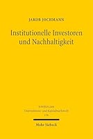 Institutionelle Investoren Und Nachhaltigkeit: Rechtliche Moglichkeiten, Grenzen Und Probleme Des Esg-Stewardships in Der Borsennotierten Aktiengesellschaft (German Edition) 3161648110 Book Cover