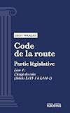 Code de la route: Partie législative - Livre IV : L\'usage des voies (droit français)