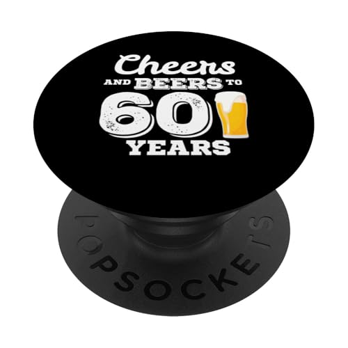 60th Birthday Cheers and Beers to 60 Years PopSockets PopGrip Adhesivo