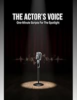 The Actor'S Voice: One-Minute Scripts For The Spotlight B0G2SLNVTD Book Cover