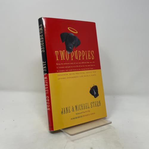 Two Puppies: Being the Authentic Story of Two Very Different Young Dogs, One Who Is Virtuous and Goes on to a Life of Service, the Other Born to Be Naughty......