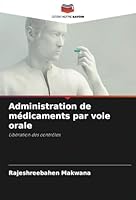 Administration de médicaments par voie orale: Libération des contrôles (French Edition) 6208819873 Book Cover