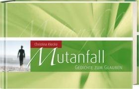 Mutanfall: Gedichte zum Glauben Mutanfall: Gedichte zum Glauben