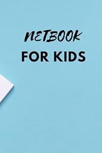 NETBOOK FOR KIDS: Netbook for kids 8-14 years with 100 pages 6×9