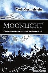 Hardcover Moonlight: Stories That Illuminate the Landscape of Our Lives Book
