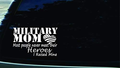 8.5" X 5.5" Military Mom Most People Never Meet Their Heroes I Raised Mine US Flag Vinyl DIE Cut Decal for Your car, Truck, Window, Laptop, or Any Smooth Surface
