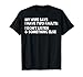 My Wife Says I Have Two Faults I Don't Listen To Something T-Shirt