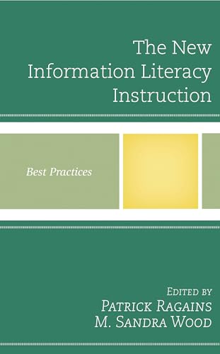 New Information Literacy Instruction, The: Best Practices (Best Practices in Library Services)